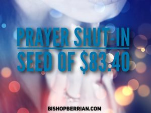 Seed of $83.40 Prayer Shut-in